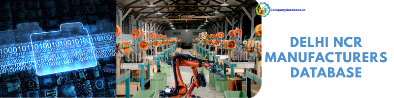 Delhi NCR Manufacturers Database – Verified Contacts
