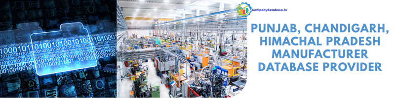 Punjab, Chandigarh, Himachal Pradesh Manufacturer Database Provider
